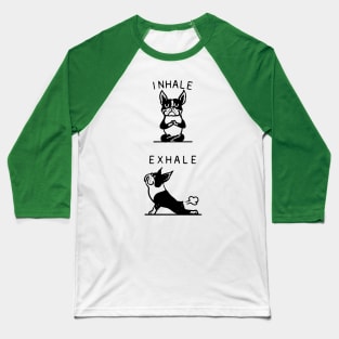 Inhale Exhale Boston Terrier Baseball T-Shirt